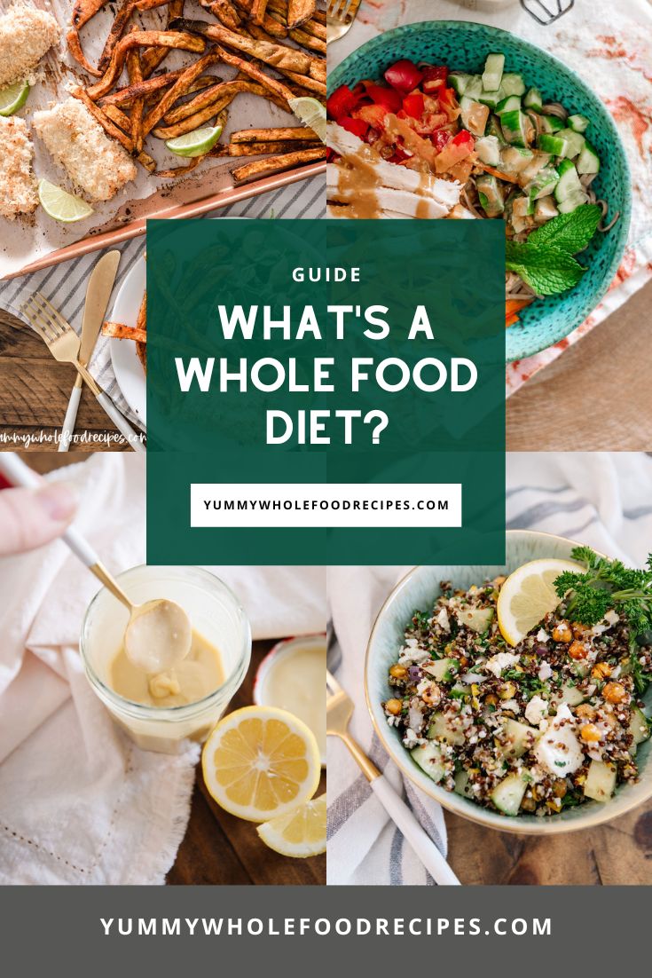 What Is A Whole Food Diet A Beginner s Guide Yummy Whole Food Recipes