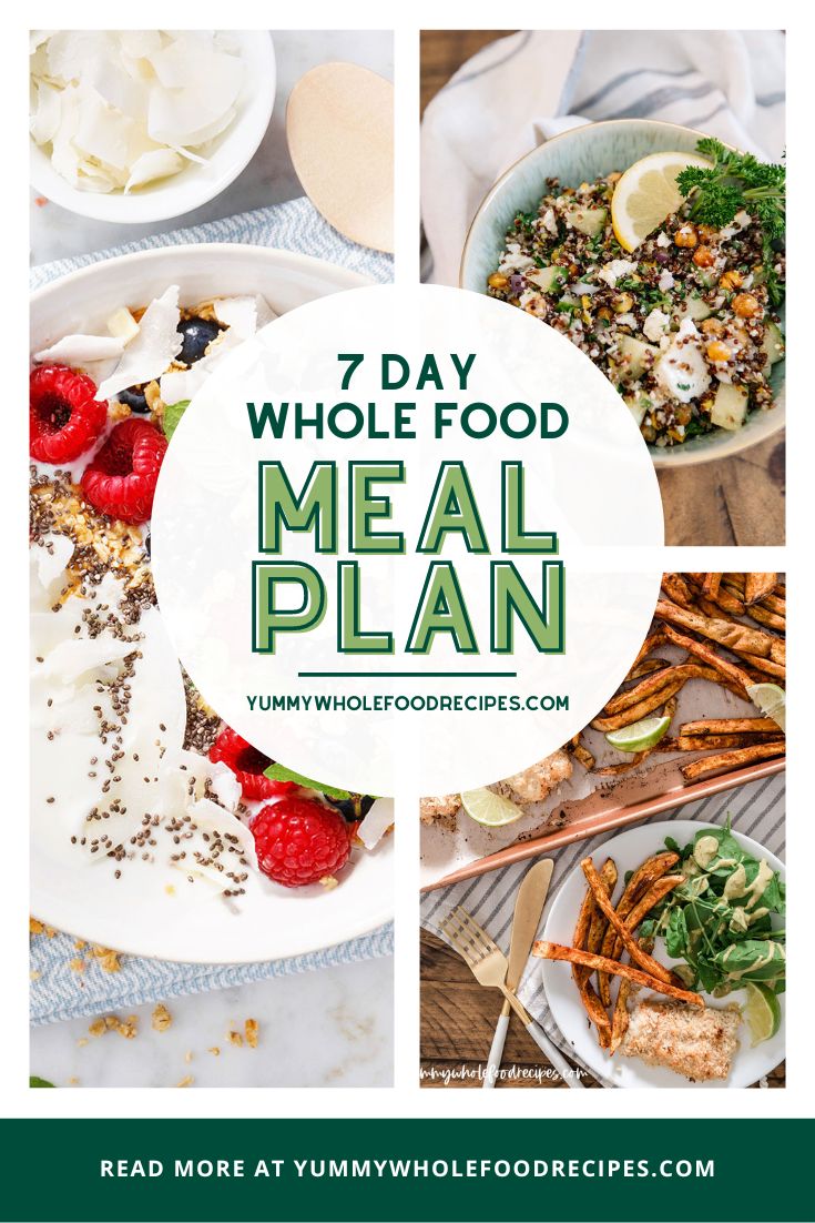 Easy 7 Day Whole Food Meal Plan
